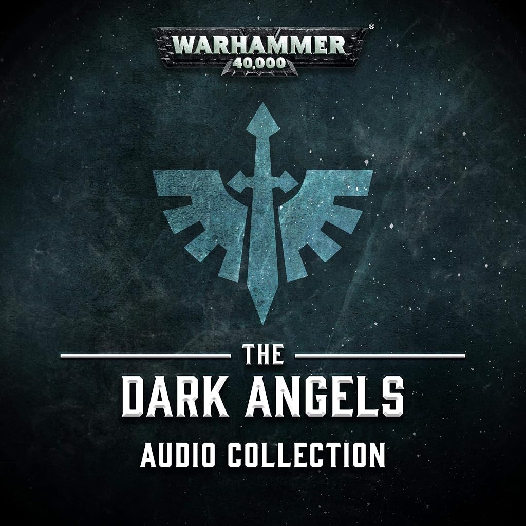 The Dark Angels Audio Collection: Warhammer 40,000