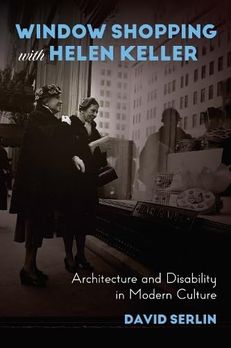 Cover of Window Shopping with Helen Keller: Architecture and Disability in Modern Culture