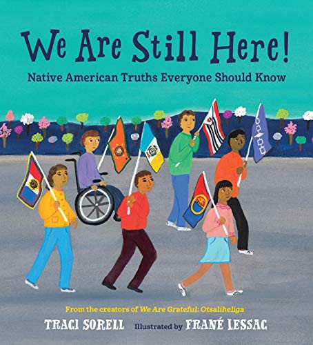 Cover of We Are Still Here!: Native American Truths Everyone Should Know