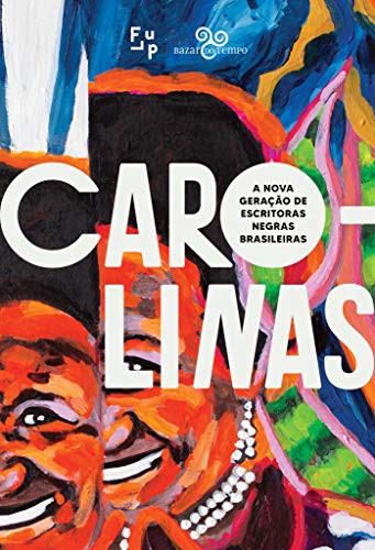 Carolinas: A nova geracao de escritoras negras brasileiras