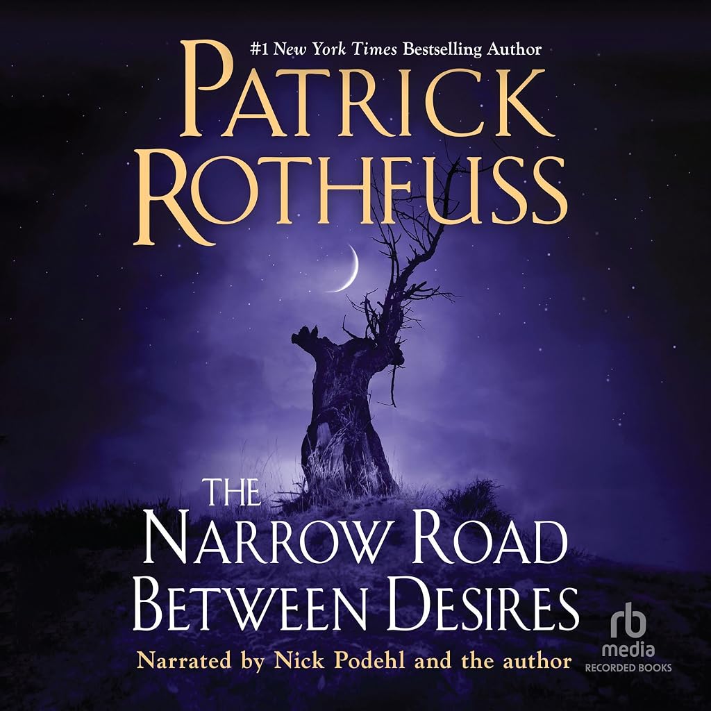 The Narrow Road Between Desires: Kingkiller Chronicle
