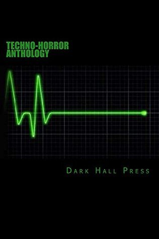 Cover of Dark Hall Press Techno-Horror Anthology