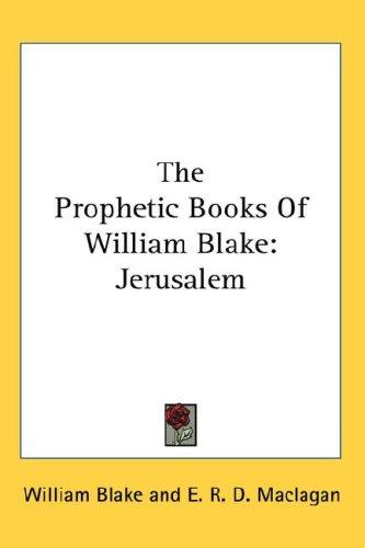 Cover of The Prophetic Books Of William Blake: Jerusalem