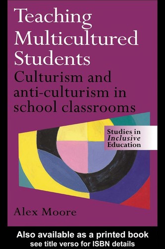 Teaching Multicultured Students: Culturalism and Anti-culturalism in the School Classroom