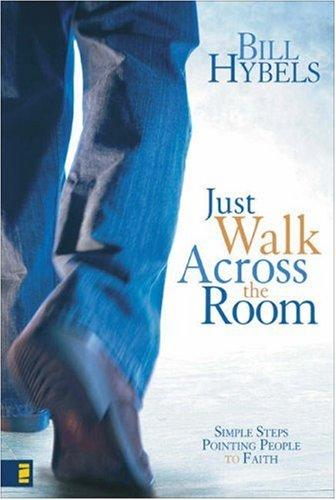 Cover of Just Walk Across the Room: Four Sessions on Simple Steps Pointing People to Faith: Study Guide