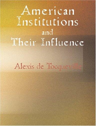 Cover of American Institutions and Their Influence