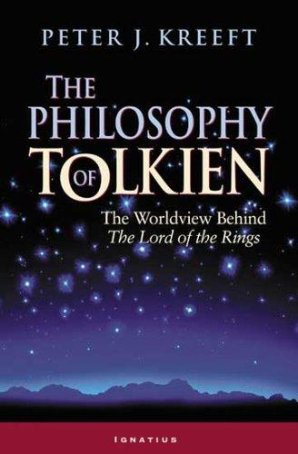 Cover of The Philosophy of Tolkien: The Worldview Behind The Lord of the Rings
