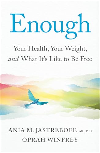 Cover of Enough: Your Health, Your Weight, and What It's Like To Be Free
