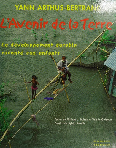 L'avenir De La Terre: Le Developpement Durable Raconte Aux Enfants