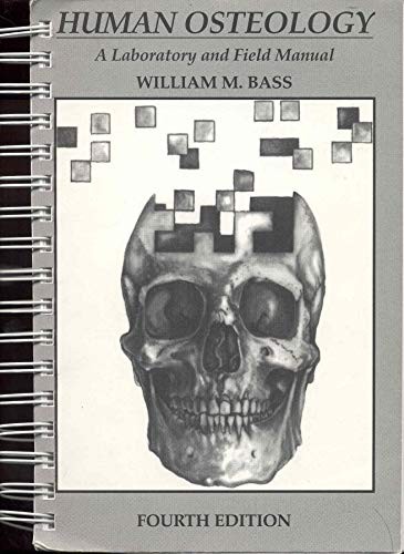 Human Osteology: A Laboratory and Field Manual