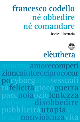Ne obbedire ne comandare: Lessico libertario
