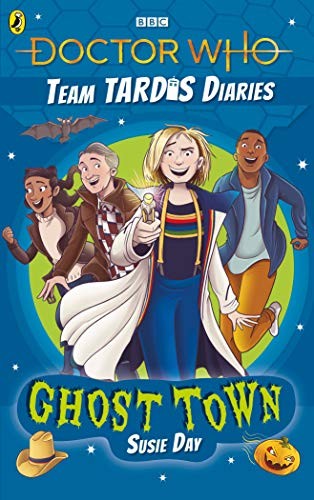 Cover of Doctor Who The Team Tardis Diaries : Ghost Town