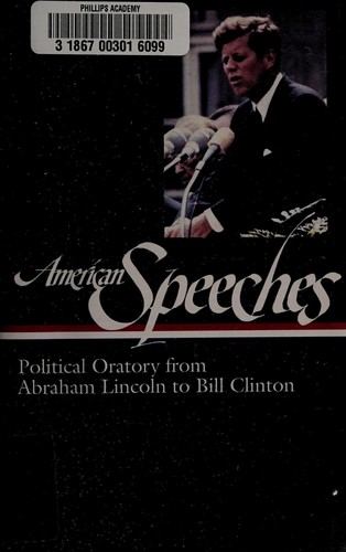 American Speeches: Political Oratory from Abraham Lincoln to Bill Clinton