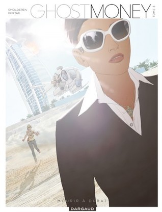 Ghost Money, Tome 3 : Mourir a Dubai