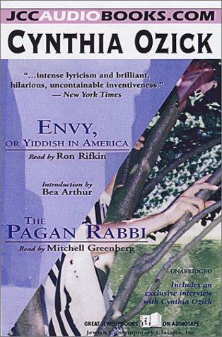 Envy, or Yiddish in America / The Pagan Rabbi
