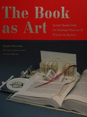 The book as art artists' books from the National Museum of Women in the arts