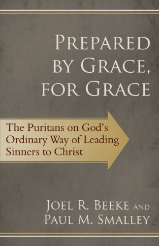 Cover of Prepared by Grace, for Grace: The Puritans on God's Way of Leading Sinners to Christ