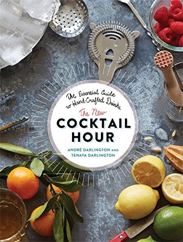 Cover of The New Cocktail Hour: The Essential Guide to Hand-Crafted Drinks