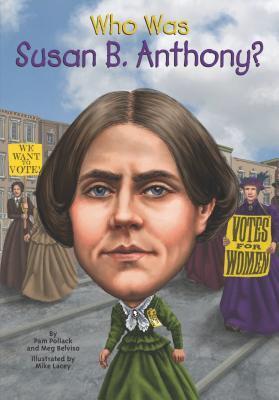 Cover of Who Was Susan B. Anthony?