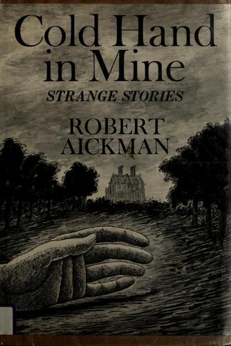 Cold Hand In Mine: Strange Stories