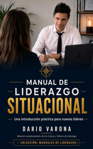 Manual de liderazgo situacional: Una introducción práctica para nuevos líderes