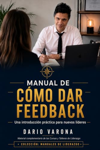 Manual de cómo dar feedback: Una introducción práctica para nuevos líderes