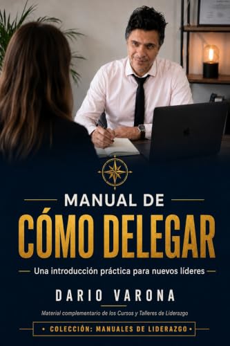 Manual de cómo delegar: Una introducción práctica para nuevos líderes