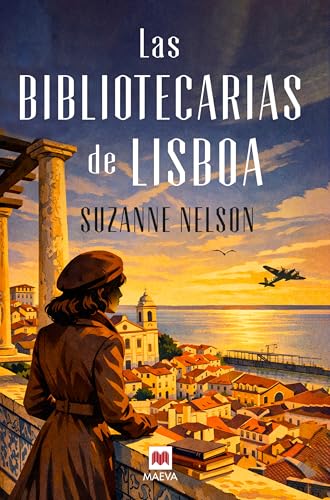 Las bibliotecarias de Lisboa: Una historia de espionaje, amor y amistad en la ciudad donde todo es posible