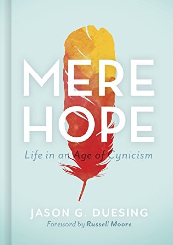 Cover of Mere Hope: Life in an Age of Cynicism