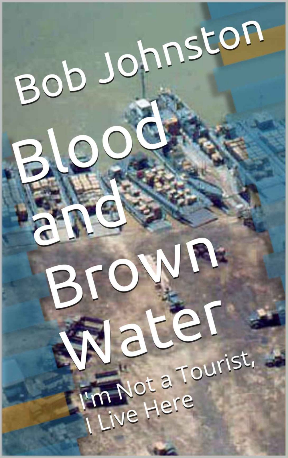 Blood and Brown Water: I'm Not a Tourist, I Live Here