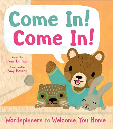 Cover of Come In! Come In!: Wordspinners to Welcome You Home