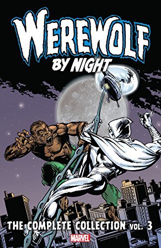 Werewolf By Night: The Complete Collection, Vol. 3