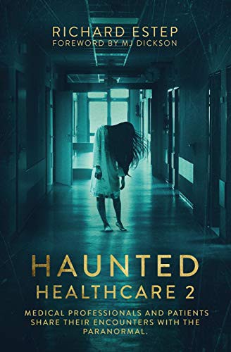 Cover of Haunted Healthcare 2: Medical Professionals and Patients Share Their Encounters with the Paranormal
