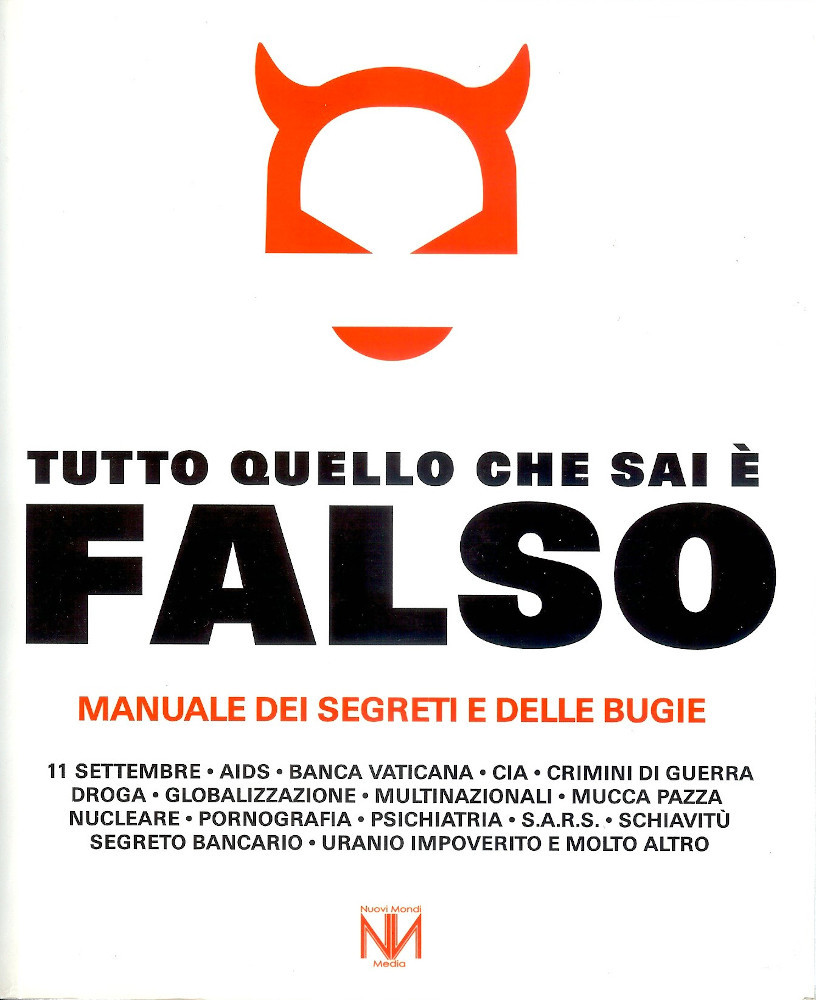 Tutto quello che sai e falso. Manuale dei segreti e delle bugie