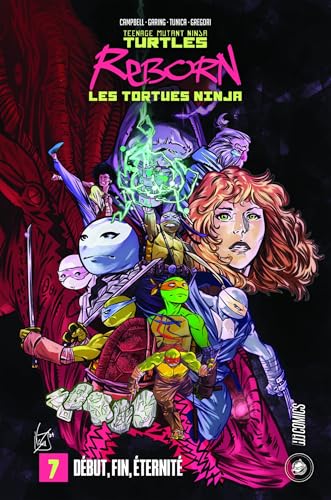 Les Tortues Ninja - TMNT Reborn, Tome 7 : Debut, fin, eternite