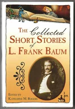 The Collected Short Stories of L. Frank Baum