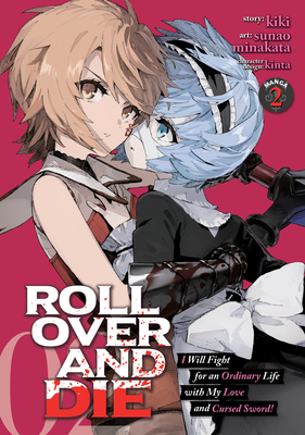 ROLL OVER AND DIE: I Will Fight for an Ordinary Life with My Love and Cursed Sword! Manga, Vol. 2
