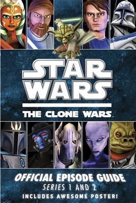 Cover of Star Wars, the Clone Wars: Official Episode Guide Series 1 and 2