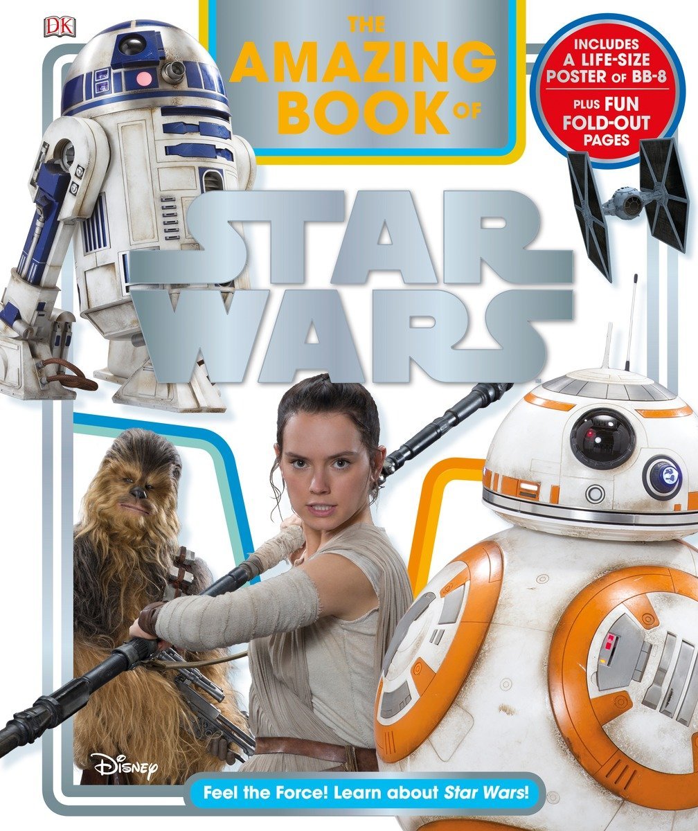 Cover of The Amazing Book of Star Wars: Feel the Force! Learn About Star Wars!