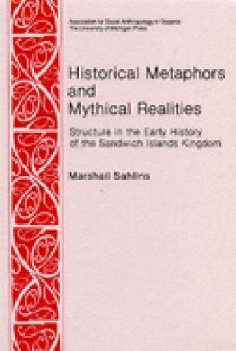 Cover of Historical Metaphors and Mythical Realities: Structure in the Early History of the Sandwich Islands Kingdom