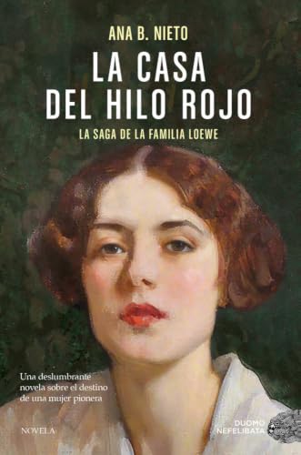 La casa del hilo rojo: La saga de la familia Loewe