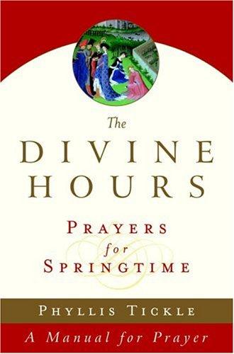 The Divine Hours: Prayers for Springtime, Volume 3
