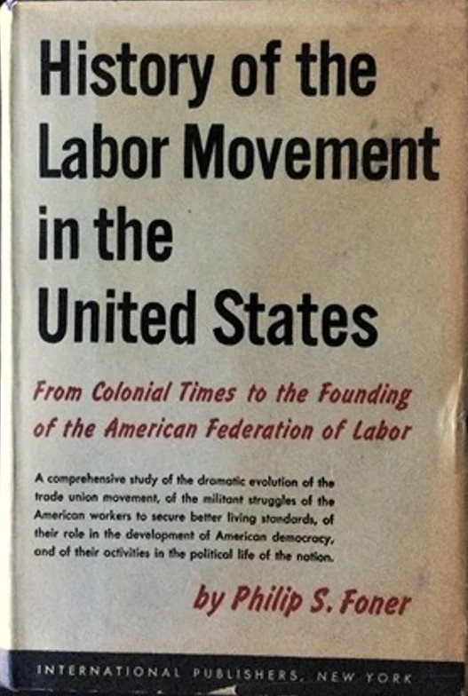 History of the Labor Movement in the United States: From Colonial Times to the Foundation of the American Federation of Labor