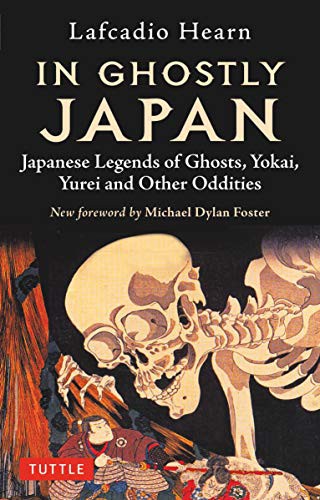 Cover of In Ghostly Japan: Japanese Legends of Ghosts, Yokai, Yurei and Other Oddities