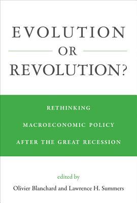 Evolution or Revolution?: Rethinking Macroeconomic Policy after the Great Recession