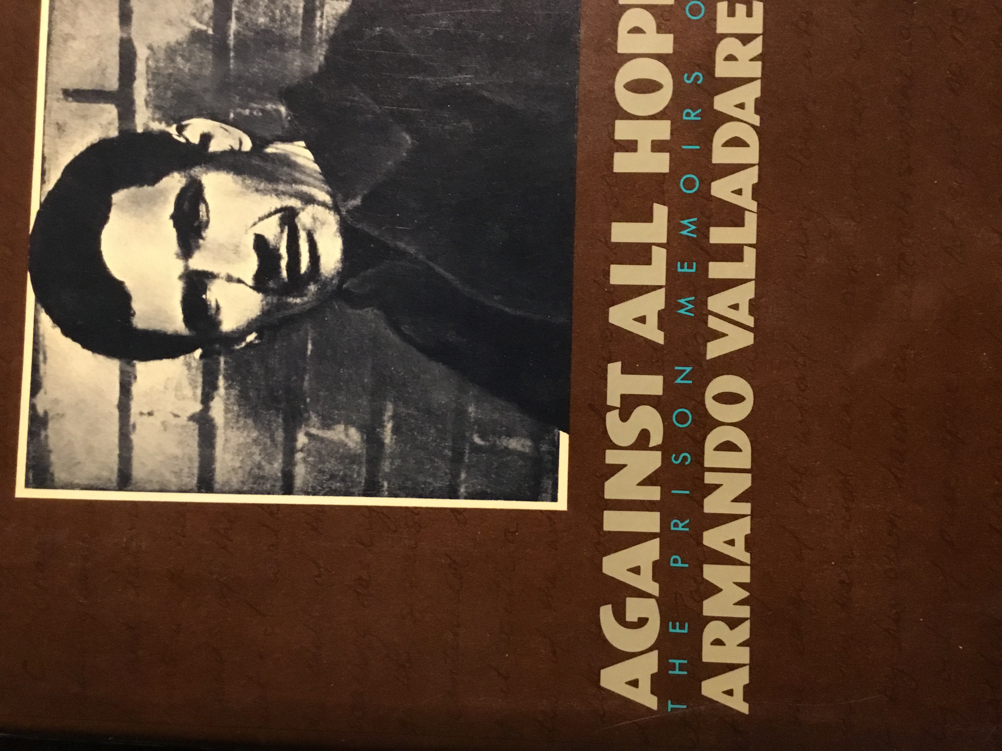 Against All Hope: A Memoir of Life in Castro's Gulag