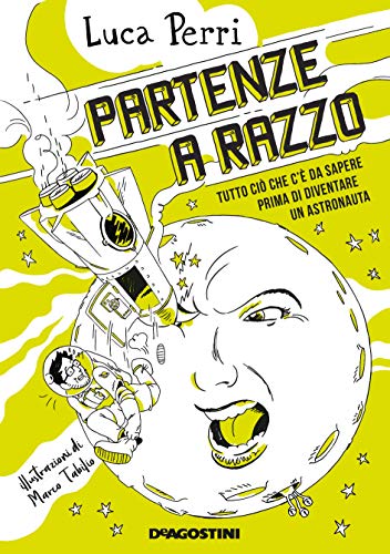 Cover of Partenze a razzo: Tutto cio che c'e da sapere prima di diventare un astronauta