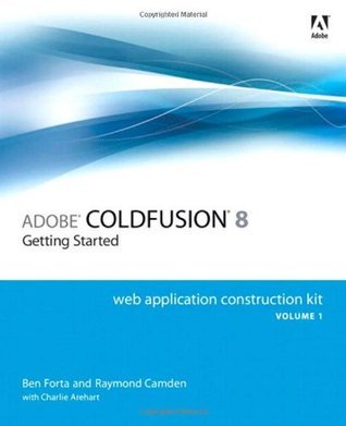 Adobe Coldfusion 8 Web Application Construction Kit: Getting Started