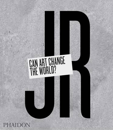 Cover of JR: Can Art Change the World?
