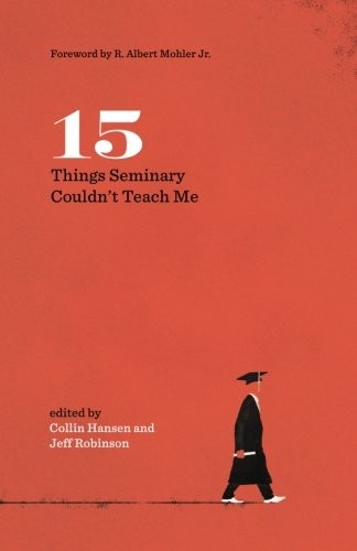 Cover of 15 Things Seminary Couldn't Teach Me